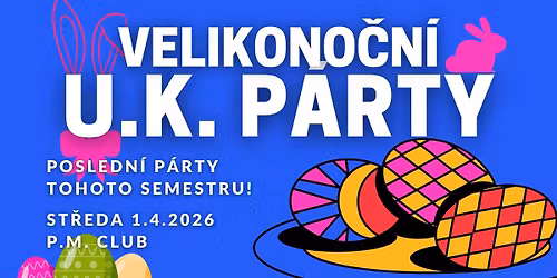 DNES \ud83d\udc23 Velikono\u010dn\u00ed U.K. P\u00e1rty 2026