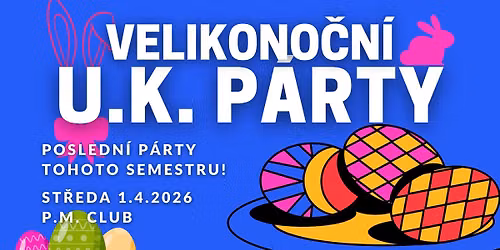 DNES \ud83d\udc23 Velikono\u010dn\u00ed U.K. P\u00e1rty 2026