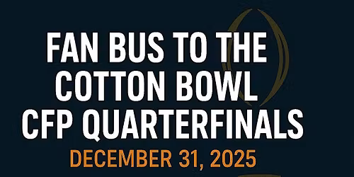 Fan Bus to 2025  Cotton Bowl CFP Quarterfinal