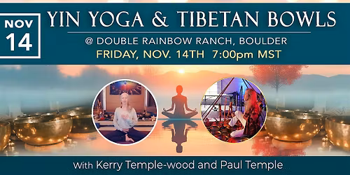 Yin Yoga & Tibetan Bowls w\/ Kerry Temple-Wood & Paul Temple