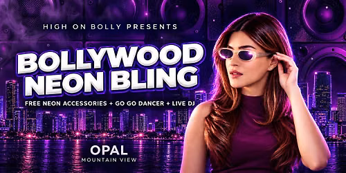OCT 16 |  FRIDAY | BOLLYWOOD NEON GLOW PARTY | MOUNTAIN VIEW
