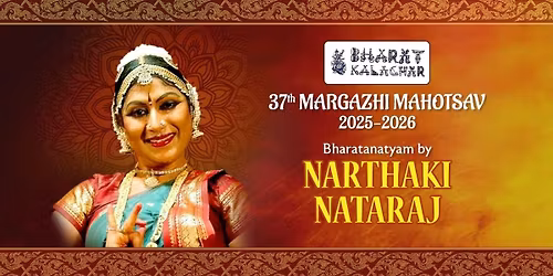 NARTHAKI NATARAJ's Bharatanatyam performance