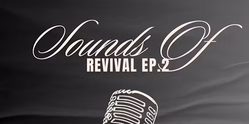 Sounds of Revival: Open Mic EP.2