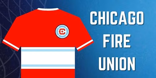 Union Night at the Chicago Fire Soccer Game