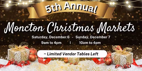 5th Annual Moncton Christmas Market Part 2 (Dec 6 & Dec 7)