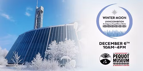 Winter Moon Living Exhibition - An Indigenous Song & Dance Market