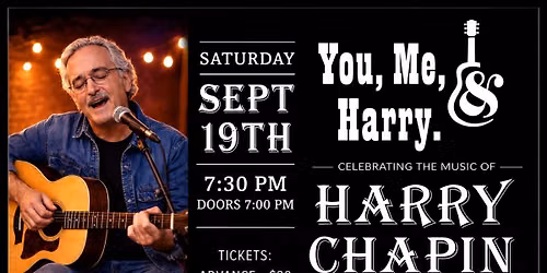 \ud83c\udfb6 You, Me, & Harry \u2013 A Tribute to Harry Chapin \ud83c\udfb6