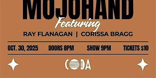 Mojohand | Ray Flanagan | Corissa Bragg at CODA