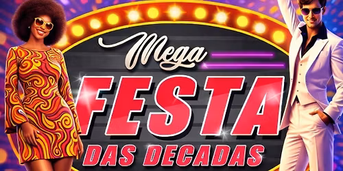 FESTA DAS D\u00c9CADAS 