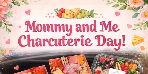 Mommy and Me Charcuterie Day, proudly brought to you by Kennedy and Co Events! \ud83c\udf47\ud83e\uddc0