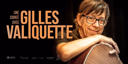 Une soir\u00e9e avec Gilles Valiquette | Qu\u00e9bec 