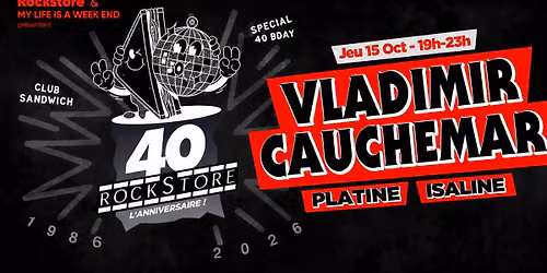 Club Sandwich : Vladimir Cauchemar + Guest - 40 ans Rockstore ! 