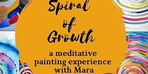 Spiral of Growth, a Meditative Painting Experience with Mara