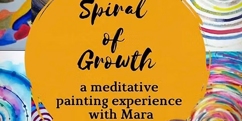Spiral of Growth, a Meditative Painting Experience with Mara