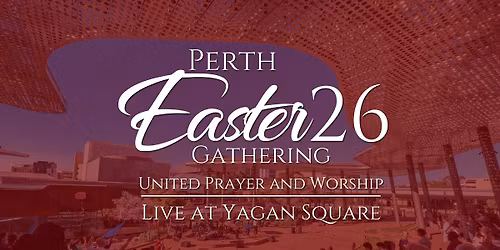 Perth Easter Gathering 2026