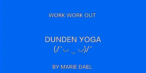 (\/\u00af\u25e1 \u203f \u25e1)\/\u00af      DUNDENYOGA by Marie Dael