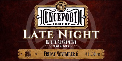 Henceforth Comedy Late Night