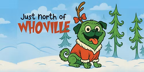 Just North of Whoville: A Holiday Celebration
