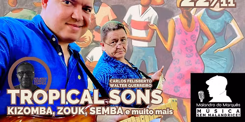 Noite das Dan\u00e7as com Tropical Sons. Kizomba, Zouk, Semba e muito mais