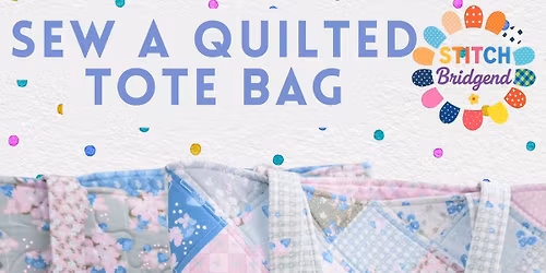 SEW A QUILTED TOTE BAG SEWING CLASS
