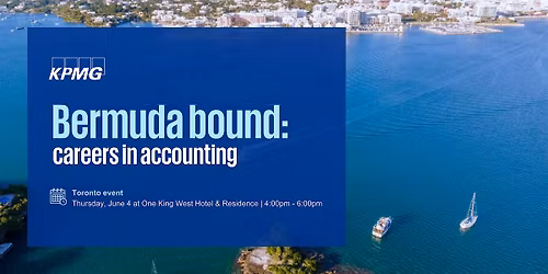 Toronto \u2013 Bermuda Bound: Careers in Accounting
