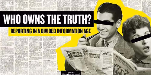 Brotherhood Brunch: Who Owns the Truth? Reporting in a Divided Information Age