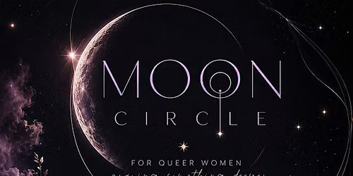 Moon Circle: A Gathering for Queer & Spiritual Women