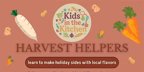 Kids in the Kitchen: Harvest Helpers