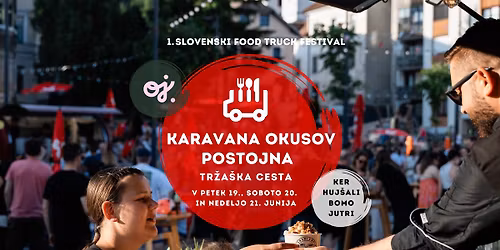 Karavana okusov Postojna - Ker huj\u0161ali bomo jutri