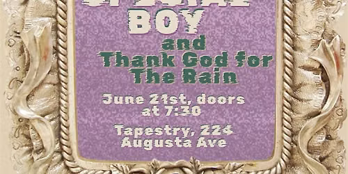 Special Boy & Thank God for the Rain at Tapestry June 21