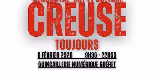 CREUSE TOUJOURS rencontre art et culture