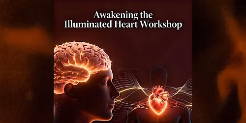 Awakening the Illuminated Heart Workshop