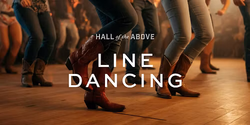 Line Dancing at Hall of the Above