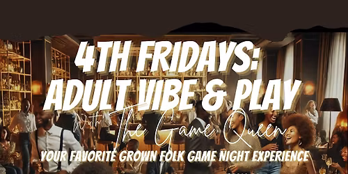 4TH Fridays: Adult Vibe & Play