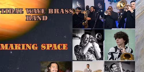 Making Space and Tidal Wave Brass Band