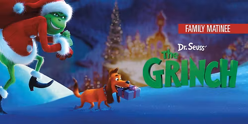 Family Matinee: THE GRINCH