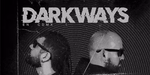 Darkways en CDMX