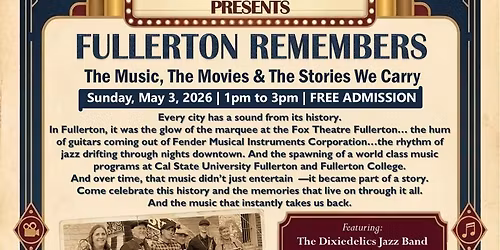 Fullerton Remembers : The Music, The Movies & The Stories We Carry