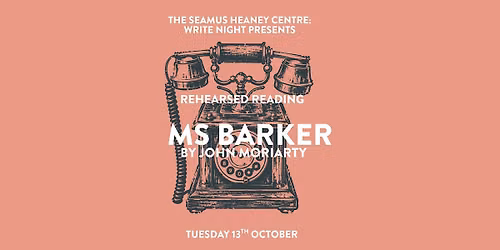 Write Night presents: Ms Barker by John Moriarty