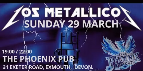 LOS METALLICOS \u2606 @The Phoenix pub, Exmouth, Devon! UK2026