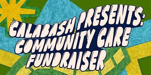 Calabash! Presents: Community Care Fundraiser