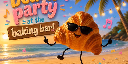 \ud83c\udfd6\ufe0f BEACH PARTY \ud83c\udfd6\ufe0f @The Baking Bar 