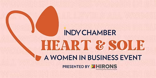 Indy Chamber's Heart & Sole: A Women in Business Event