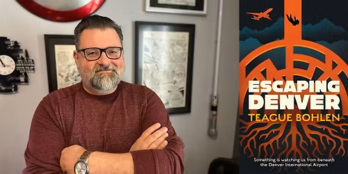 Teague Bohlen -- "Escaping Denver"