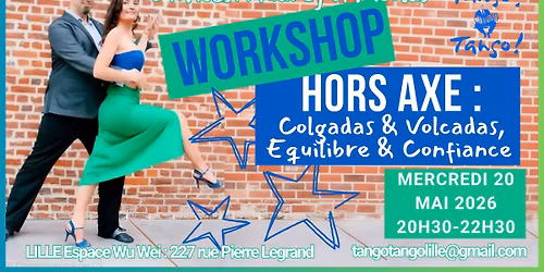 Workshop Tango \u2013 Hors-axe : Colgadas & Volcadas avec Audrey & Nicolas-Lille