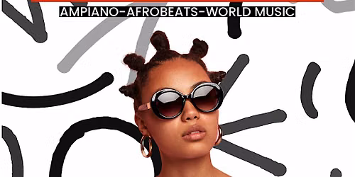 AFROBEATS-AMPIANO-WORLD MUSIC