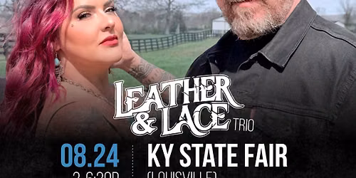 LEATHER & LACE @KY STATE FAIR