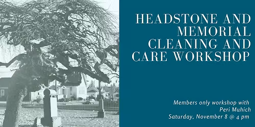 MEMBERS ONLY WORKSHOP - Headstone and Memorial Cleaning and Care