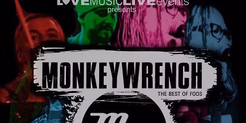 MONKEY WRENCH - Best Of Foos - Foo Fighters Tribute - 21\/3\/26