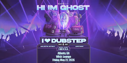 Iris Presents: Hi I'm Ghost @ Wish Lounge | Fri, May 22nd!